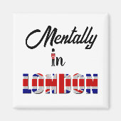 Mentally in London Magnet (Vorne)