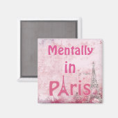 Mentally In Paris Magnet (Vorderseite/Rückseite)