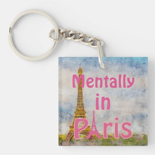 Mentally in Paris Schlüsselanhänger (Vorderseite)