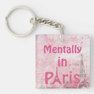 Mentally in Paris Schlüsselanhänger