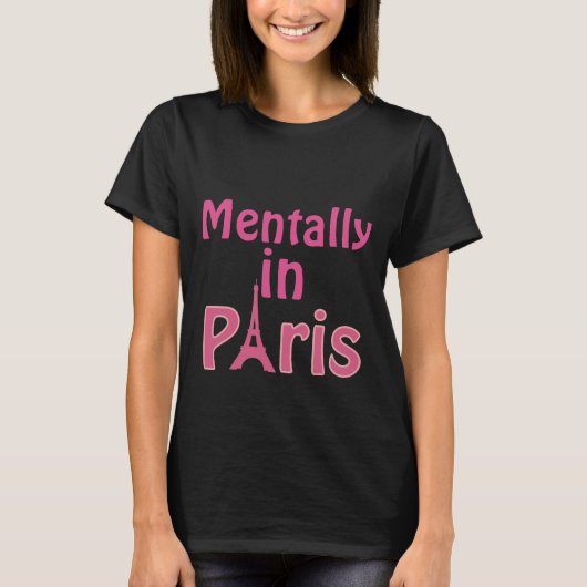 Mentally in Paris T - Shirt (Vorderseite)