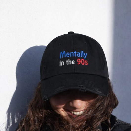 Mentally in the 90s Hat Embroidered Baseball Cap Bestickte Baseballkappe