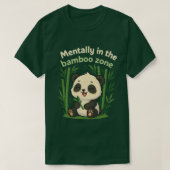 Mentally in the Bamboo Zone – Cute Chibi Panda T-S T-Shirt (Design vorne)
