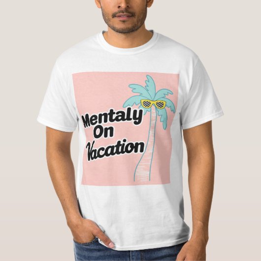 Mentally On Vacation - Chill Palm Tree Design T-Shirt (Vorderseite)