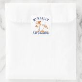 Mentally On Vacation Quadratischer Aufkleber (Tasche)