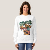 Mentally on Vacation Sweatshirt (Vorne ganz)