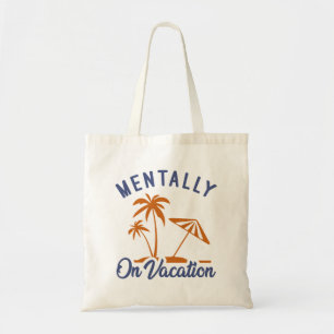 Mentally On Vacation Tragetasche