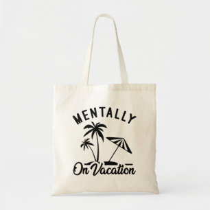 Mentally On Vacation Tragetasche
