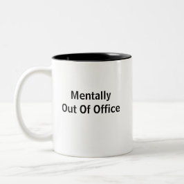 Mentally Out Of Office Two-Tone Coffee Mug Zweifarbige Tasse