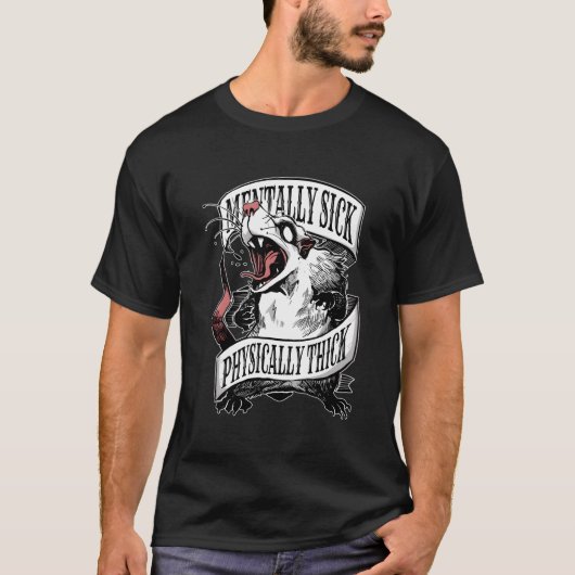 Mentally Sick Physisch dick Opossum T-Shirt (Vorderseite)
