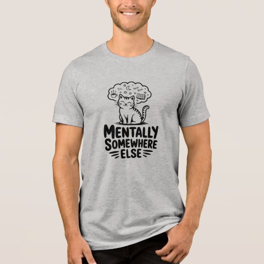 Mentally Somewhere Else Funny Cat  Tri-Blend Shirt (Vorderseite)