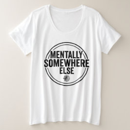 MENTALLY SOMEWHERE ELSE - Vintage Streetwear Große Größe T-Shirt