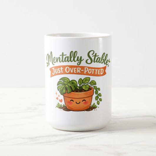 Mentally Stable, Just Over-Potted Cute Plant Lover Kaffeetasse (Mittel)