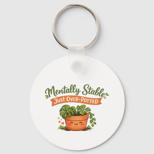 Mentally Stable, Just Over-Potted Cute Plant Lover Schlüsselanhänger (Vorderseite)