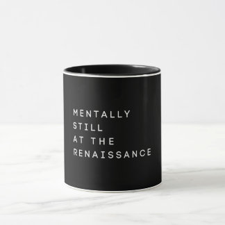 Mentally still Renaissance Konzert Funny Black Tasse