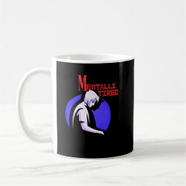Mentally Tired Mug – Minimal Human Mental Fatigue Kaffeetasse