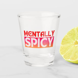 MENTALLY WÜRZIGE ZITATE TYPOGRAPHIE SCHNAPSGLAS