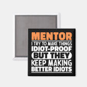 Mentor ich versuchen, Dinge Lustige Sprüche Mentor Magnet (Vorderseite/Rückseite)