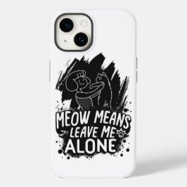 Meow bedeutet, mich allein ein tolles Cat-Zitat Ve Case-Mate iPhone 14 Hülle