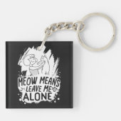 Meow bedeutet, mich allein Verlassen Funny Cat - W Schlüsselanhänger (Rückseite)