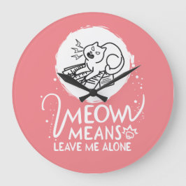 Meow bedeutet, mich allein Verlassen - zornige, fl Große Wanduhr