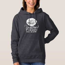 Meow bedeutet, mich allein Verlassen - zornige, fl Hoodie