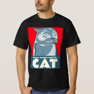 "Meow" bedeutet "Werde in Cat-komischen Zitat-T -  T-Shirt