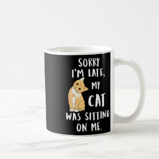 Meow Cat Sorry, dass ich spät dran bin. Kaffeetasse