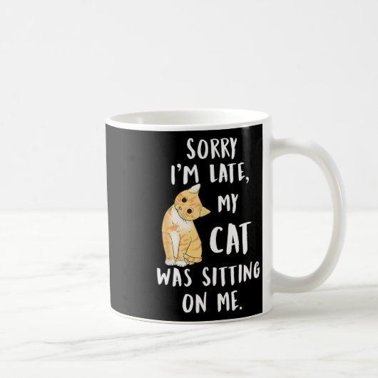 Meow Cat Sorry, dass ich spät dran bin. Kaffeetasse (Rechts)