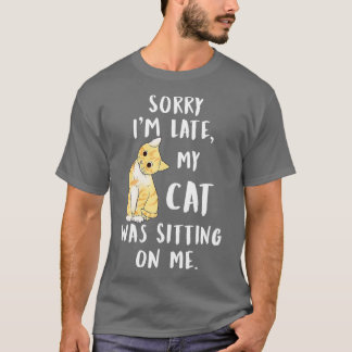 meow cat sorry ich bin zu spät meine Katze saß auf T-Shirt