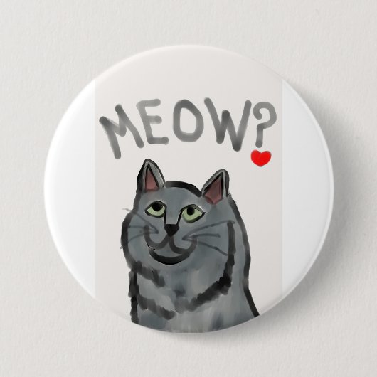 Meow? (die rhetorische Frage gefragt durch alle Button (Vorderseite)