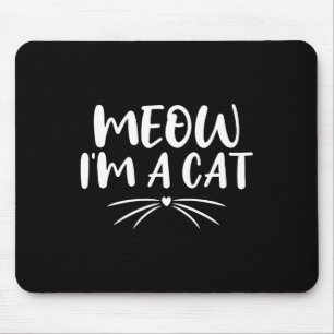 Meow Ich bin eine Katze Funny Halloween kostüme Pa Mousepad