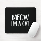 Meow Ich bin eine Katze - Halloween-Kostüm Mousepad (Mit Mouse)