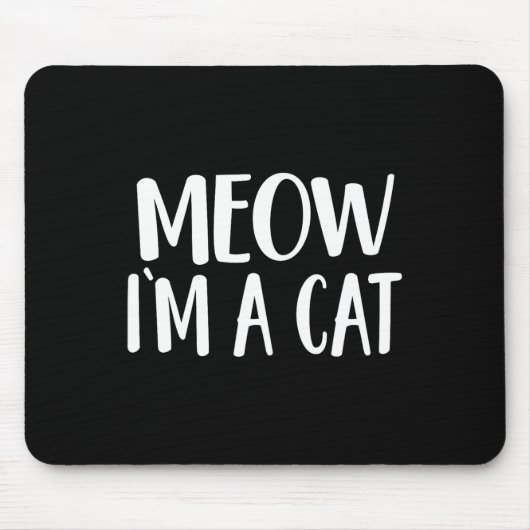 Meow Ich bin eine Katze - Halloween-Kostüm Mousepad (Vorne)