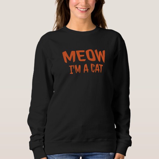 Meow I'm A Cat  Halloween Sweatshirt (Vorderseite)