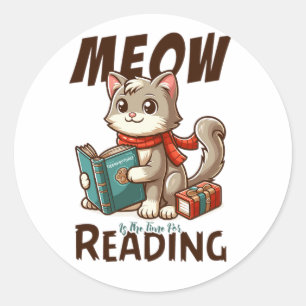 Meow ist die Zeit für das Lesen Runder Aufkleber