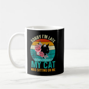 Meow Kitty Cat Shirt Sorry, ich bin zu spät meine Kaffeetasse