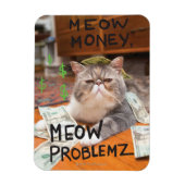 Meow Money, Meow Problemz Magnet (Vertikal)