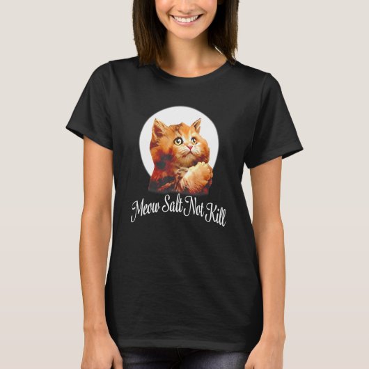 Meow Salz nicht K Kater Frauen Männer T-Shirt (Vorderseite)