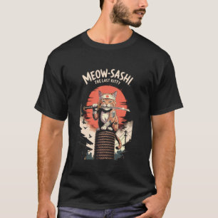 Meow-Sashi Der Letzte Kitty Samurai-Katz Japan Sti T-Shirt