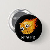 Meow-teor Funny Meteor Pun Dark BG Button (Vorne & Hinten)