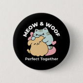 Meow & Woof perfekt zusammen - Niedliche Katze und Button (Vorderseite)