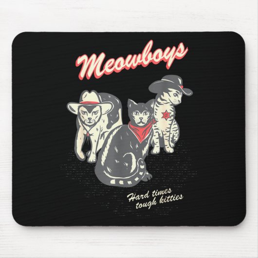 Meowboys Hard Times Tough Kitties Cowboy Cats With Mousepad (Vorne)