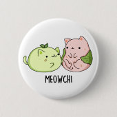 Meowchi Funny Mochi Pun Button (Vorderseite)
