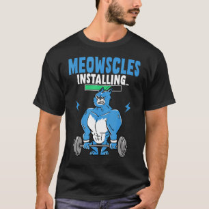 Meowcles Installation Katzenliebhaber Gewichte ste T-Shirt