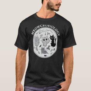 Meowcrobiologie Kat gestörte Bakterienmikrobiologi T-Shirt