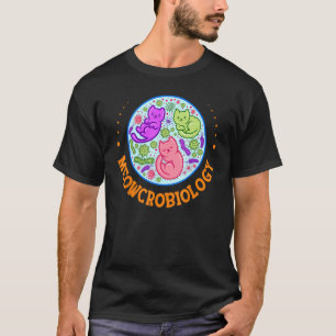 Meowcrobiologie Katzenmikrobiologie Wissenschaft B T-Shirt
