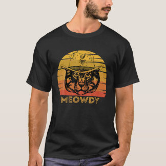 Meowdy - Funny Mashup between Meow and Howdy - Cha T-Shirt