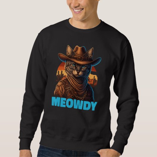 Meowdy Mashup Of Meow And Howdy Country Music Cat Sweatshirt (Vorderseite)