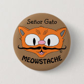 MEOWSTACHE Mustache Cat Señor Gato Button (Vorderseite)